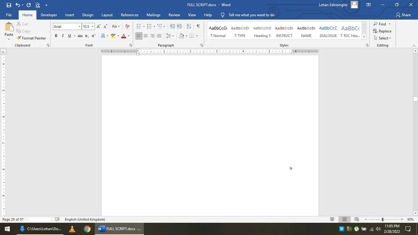 This screenshot displays the Microsoft Word interface with an open document titled "FULL SCRIPT.docx." The screen is set to page 28 of 97, indicating a lengthy document. The interface showcases the typical Word features with a toolbar at the top, which includes options like "Home," "Insert," "Design," and others for document formatting and editing. The font is set to Arial at a size of 10.5. The page displayed is mostly blank, suggesting that either this section is yet to be filled or is intentionally left empty. At the bottom, the language setting indicates "English (United Kingdom)." The taskbar shows a few other applications open, including a media player. The time on the computer is displayed as 11:05 PM on February 28, 2022. Overall, this is a typical Word document interface with no particular activity occurring on this specific page.