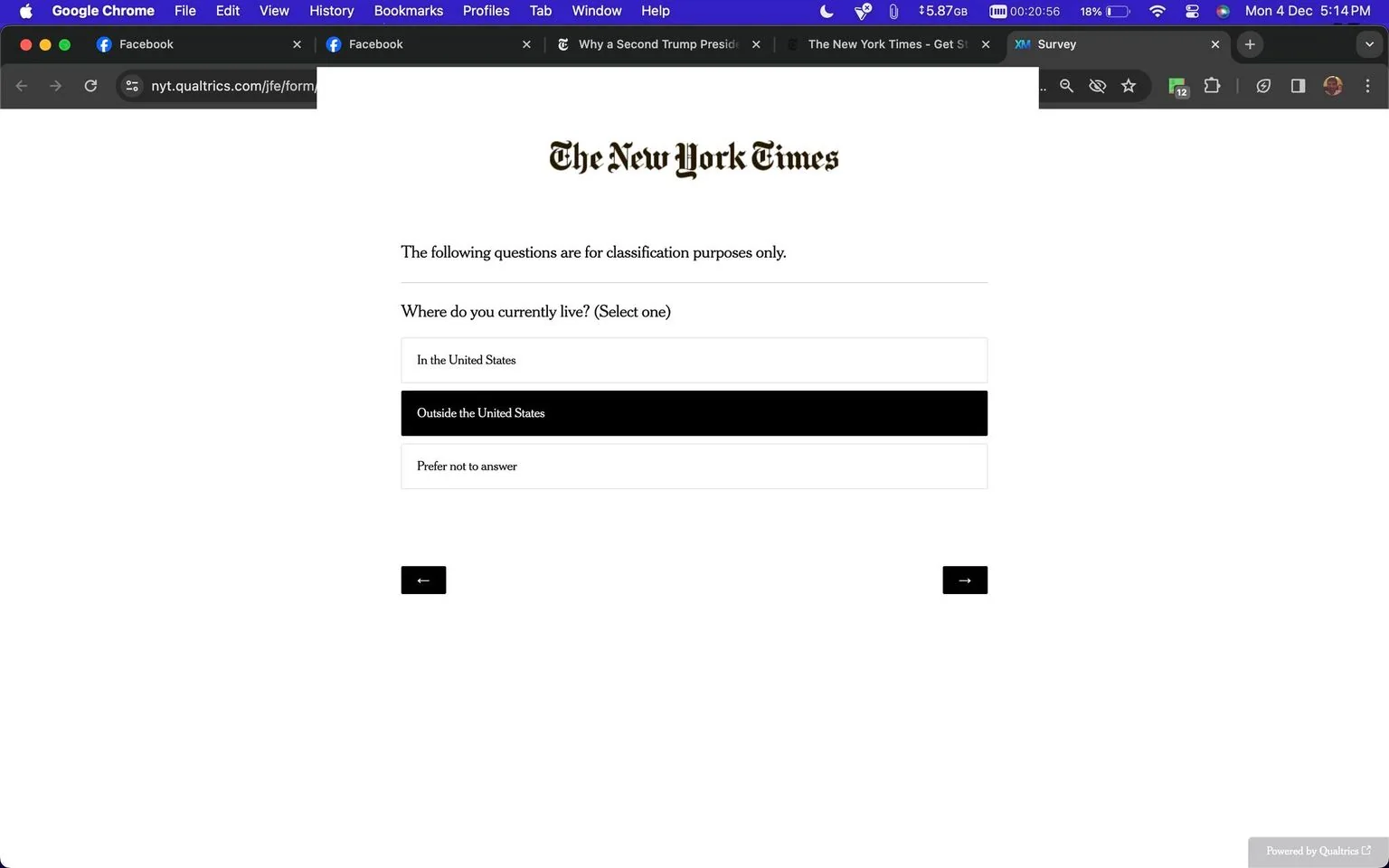 The screenshot shows a webpage from a survey hosted on Qualtrics, branded with "The New York Times" at the top. The page is designed in a minimalist style with lots of white space, focusing attention on the survey question below the title. The question reads, "Where do you currently live? (Select one)," with three response options: "In the United States," "Outside the United States," and "Prefer not to answer." The option "Outside the United States" is highlighted, suggesting it has been selected. The navigation arrows are located at the bottom, allowing users to move to the previous or next part of the survey. The webpage is cleanly structured to facilitate a user-friendly experience, emphasizing clarity and simplicity. The browser tabs at the top indicate that the user is also on Facebook and other New York Times content. The upper portion of the screen shows the browser's interface, including tabs and system menus, with the survey page being the active tab.
