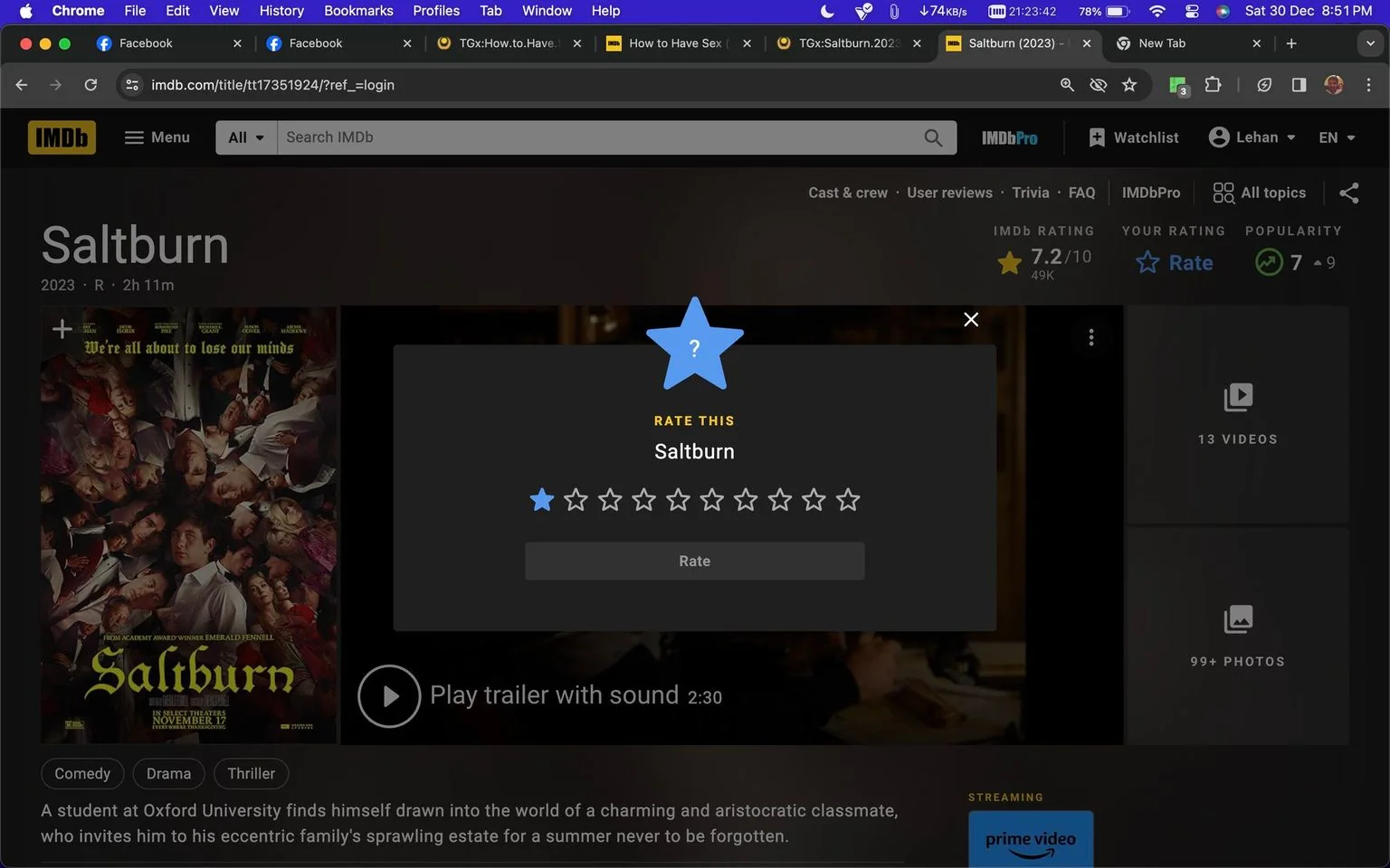 This image is a screenshot from the IMDb website, displaying the page for the film "Saltburn." The layout is typical of a film's profile page on IMDb, featuring a prominent section for user ratings. The title "Saltburn" is displayed at the top, followed by the film's release year, 2023, and its runtime of 2 hours and 11 minutes. An interactive rating dialog box is open in the center, prompting users to rate the film, with an initial selection of one star out of ten. The current IMDb rating of 7.2/10 is visible, indicating feedback from 49,000 users.
On the left, a colorful and visually dense movie poster for "Saltburn" is shown, featuring numerous characters in formal attire, creating a collage effect. The tagline "We're all about to lose our minds" is prominently displayed above the characters, adding intrigue to the film's thriller genre. The background of the webpage is dark, typical of IMDb's theme, which helps in highlighting the film's details.
Additional sections are visible, such as links to watch videos or view photos related to the film, and a streaming option is noted by the Prime Video logo. The top of the screen shows several open browser tabs and bookmarks, suggesting the user's engagement with multiple webpages.