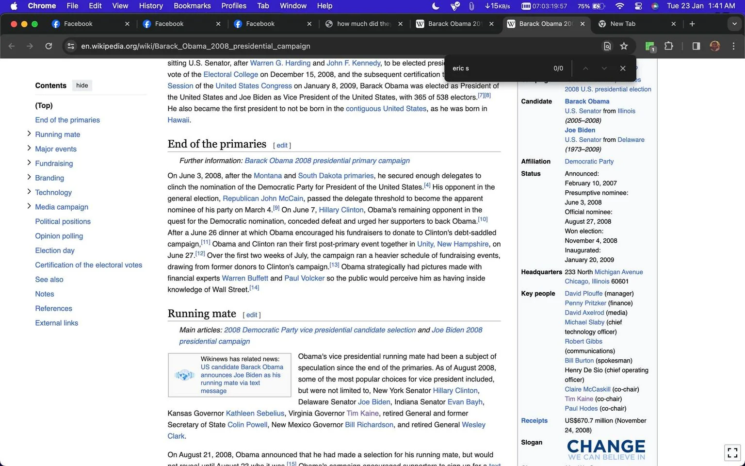 The image is a screenshot of a Wikipedia page on Google's Chrome browser, specifically the "Barack Obama 2008 presidential campaign" article. The page includes detailed information about Barack Obama's campaign for the presidency of the United States in 2008. The visible text discusses the end of the primary elections in June 2008, after which Obama secured the Democratic nomination following the Montana and South Dakota primaries. Key opponents mentioned include Republican John McCain and Hillary Clinton, who was Obama's main rival in the Democratic primaries. Noteworthy figures like Warren Buffett and Paul Volcker are cited for their roles in fundraising and support.
On the right side of the screen, there is an infobox with key details about the campaign, such as the candidate's name, Barack Obama, his running mate, Joe Biden, and their party affiliation as Democrats. It notes that they won the election on November 4, 2008, and features the campaign slogan "CHANGE WE CAN BELIEVE IN."
The interface shows the browser's top navigation bar, including open tabs and a search bar, indicating a typical online research or browsing session. The screenshot provides an informative snapshot of the campaign's historical context and important figures involved.