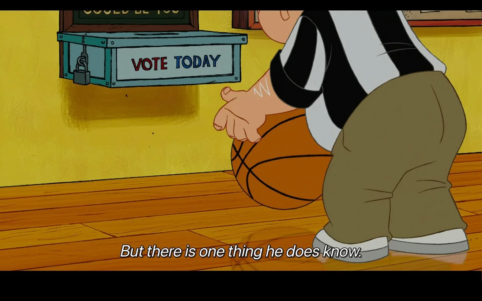 This image is a frame from the animated film "adam sandler's 8 crazy nights." The scene takes place indoors, likely in a gymnasium or similar setting, as suggested by the wooden floor and the presence of a basketball. In the foreground, a character is seen clutching a basketball with both hands. The character is wearing khaki pants, a black and white striped shirt, and white sneakers, indicative of a casual or sporty attire. The character's posture suggests anticipation or preparation, perhaps for a game or practice.
On the wall in the background, there is a blue box with a lock, featuring the prominent text "VOTE TODAY," implying an election or decision-making theme. The lighting in the scene is bright and clear, typical of a sports environment. The animation style is colorful and detailed, with bold lines and distinct shading, characteristic of animated films.
The scene is captioned with the text "But there is one thing he does know," adding a narrative or thoughtful element to the moment captured. The caption suggests an inner realization or moment of clarity for the character.