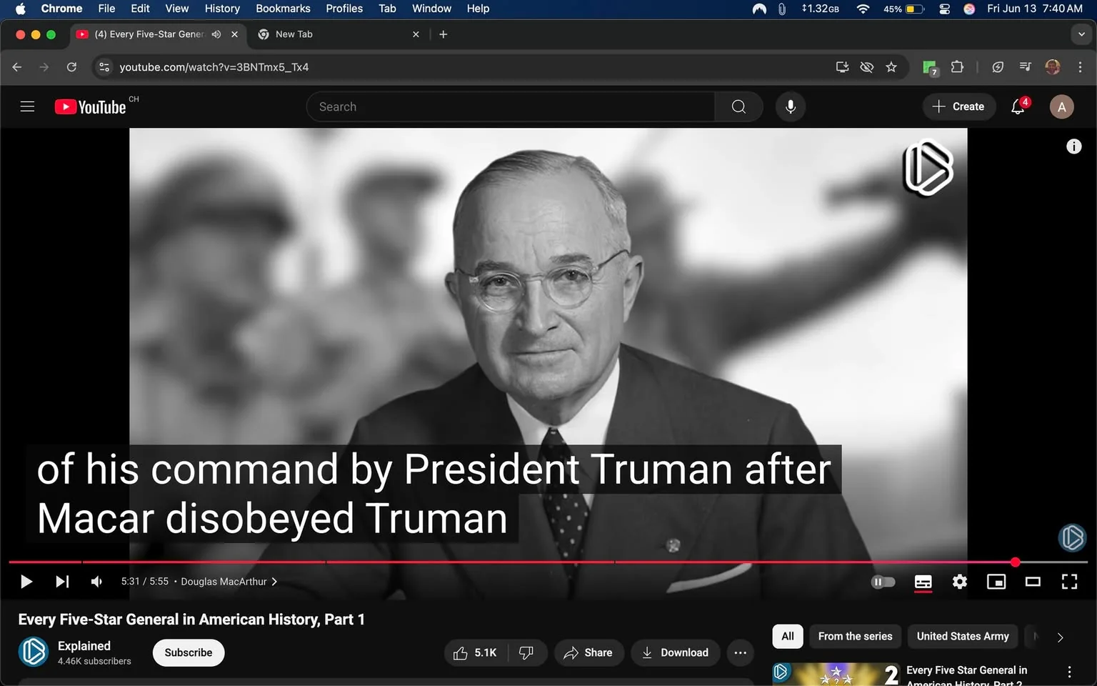 The image displays a still from a YouTube video titled "Every Five-Star General in American History, Part 1." The video features a black-and-white portrait of a man, who appears to be wearing glasses and a suit. He has a light-colored shirt and a tie with a pattern. His expression is neutral, and he is looking directly at the camera.

In the background, there are blurred figures of soldiers, suggesting a military context. The video interface includes a red progress bar indicating the current playback position at 5:31 out of a total of 5:55. Below the video, there is a black bar with white text that reads: "of his command by President Truman after Macar disobeyed Truman." 

The YouTube logo is visible in the top left corner, and the video is part of a channel named "Explained," which has 4.46K subscribers. Below the video, there are options to subscribe, share, and download, along with a count of 5.1K views. The background of the video player is dark, typical of YouTube's interface.

Overall, the image captures a moment from a historical discussion, likely focusing on military leadership and decisions made during a significant period in American history. The setting is digital, specifically within the YouTube platform, and the content appears to be educational in nature.
