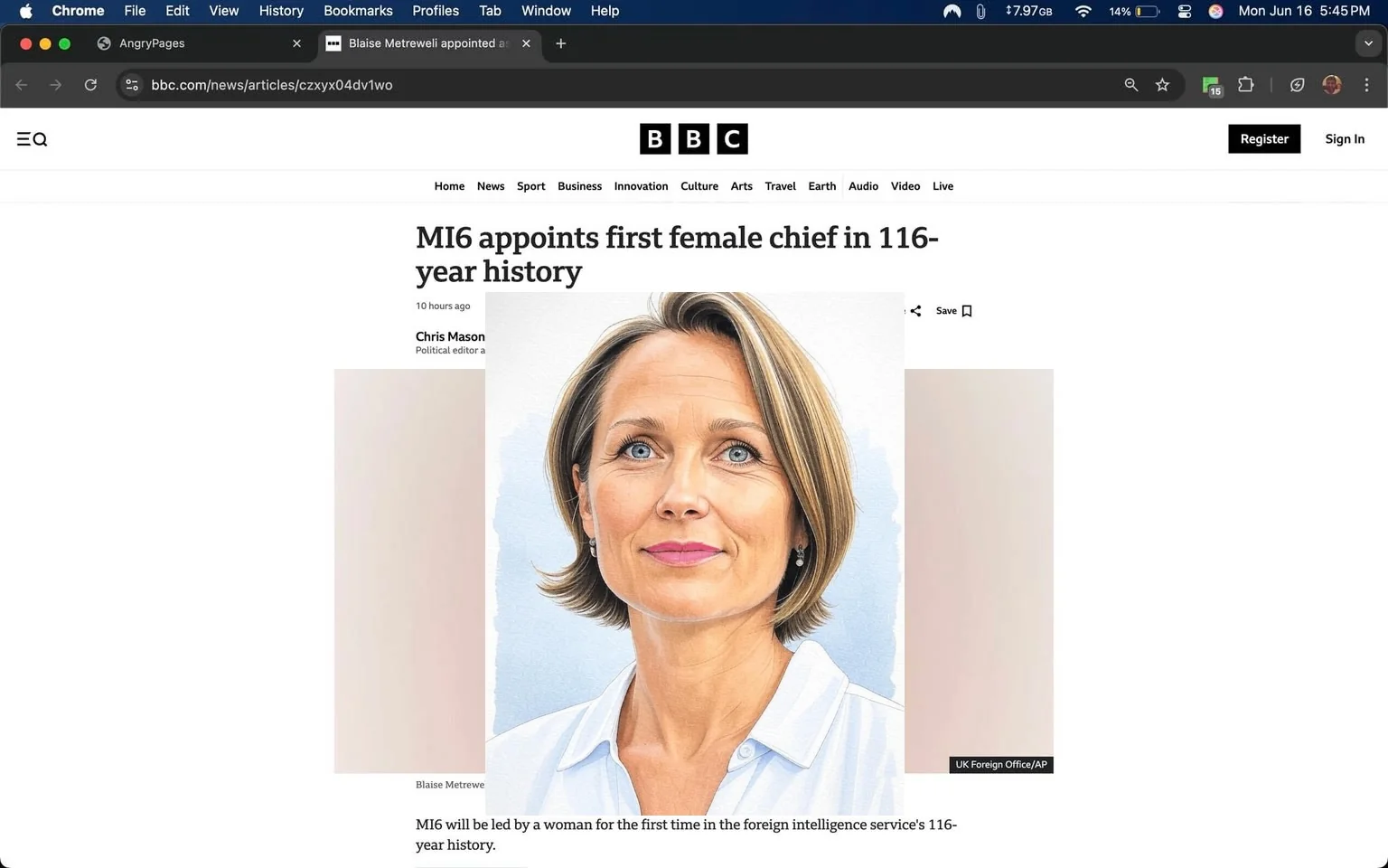 The image is a screenshot of a webpage from the BBC News website. The top of the page features the BBC logo prominently displayed in the center, with the letters "BBC" in bold, black font against a white background. Below the logo, there are navigation options labeled "Home," "News," "Sport," "Business," "Innovation," "Culture," "Arts," "Travel," "Earth," "Audio," "Video,"" and "Live," all in a horizontal format.

The main headline reads, "MI6 appoints first female chief in 116-year history," in a large, bold font. The subheading indicates that the article was published "10 hours ago" and lists the authors as Chris Mason and Frank Gardner, with Rich Preston noted as the BBC News contributor. 

To the right of the text, there is a portrait of a woman, identified as Blaise Metreweill. She has short, light brown hair styled in soft waves, and her facial expression is neutral, with a slight gaze directed towards the viewer. Her eyes are blue, and she has a fair complexion. She is wearing a light-colored top, possibly white or cream, which has a simple design. The background of her portrait is a soft, blurred gradient that transitions from white to a light beige, enhancing the focus on her face.

At the bottom of the image, there is a small caption that reads "UK Foreign Office/AP," indicating the source of the photograph. The overall layout is clean and professional, typical of news articles, with a focus on readability and clarity. The background of the webpage is white, contributing to a minimalist aesthetic. 

No additional objects, logos, or brands are visible in the image aside from the BBC branding and the photograph of the individual. The setting is entirely digital, as it is a screenshot of an online news article.
