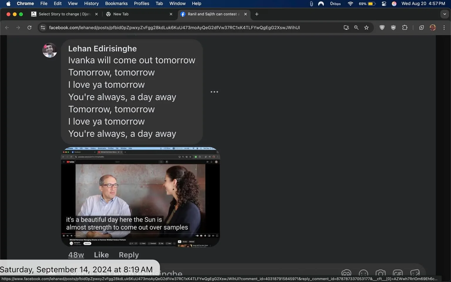 The image is a screenshot of a Facebook post by Lehan Edirisinghe. The post features a parody of the song "Tomorrow" from the musical "Annie," with altered lyrics mentioning "Ivanka." The lyrical text is gray, taking up most of the upper portion of the screenshot. Below the text is a thumbnail of a video showing an interview scene with two people, a man and a woman, seated and facing each other. The man is wearing a light-colored shirt and glasses, while the woman has curly hair and is wearing a dark jacket. The video has subtitles, one of which reads "it's a beautiful day here the Sun is almost strength to come out over samples." The interface indicates that the post was made 48 weeks ago and includes interaction options like "Like" and "Reply." The browser shows that the screenshot was taken on a device with a desktop interface, and the user was on Facebook at the time. The date listed at the bottom of the screenshot is "Saturday, September 14, 2024, at 8:19 AM."