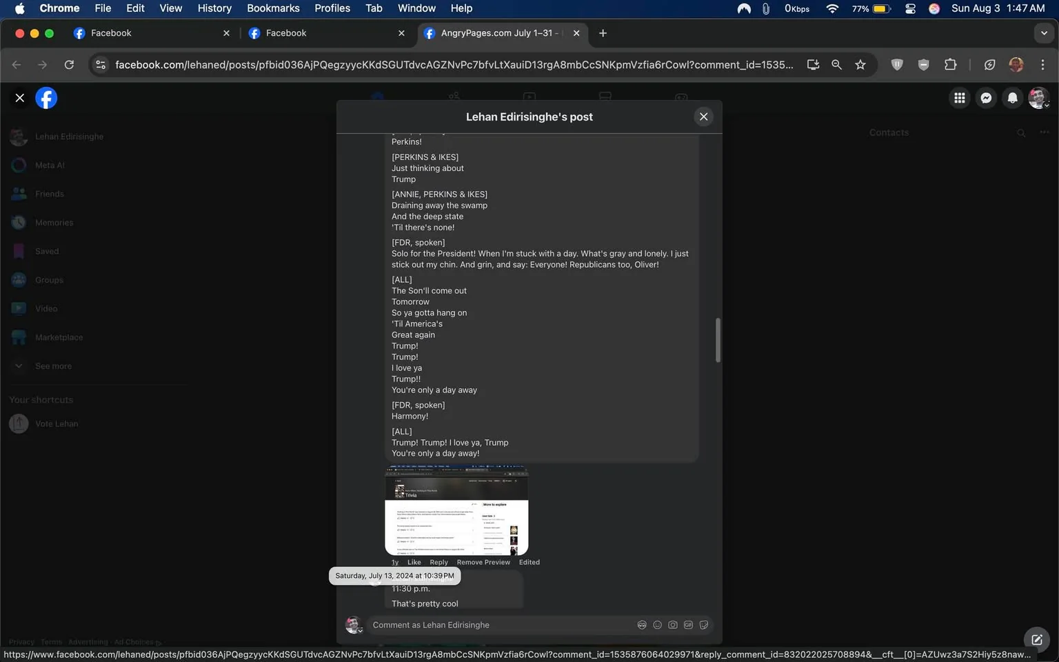 This image is a screenshot of a Facebook page viewed on a desktop browser. The title bar suggests it is from a user named Lehan Edirisinghe. The main focus of the screenshot is a Facebook post dialogue, seemingly a parody or humorous take, mentioning characters like Perkins and FDR interspersed with lyrics-like text referencing Trump. The post includes a humorous reinterpretation of a classic tune with politically themed lyrics. The screen displays a dark mode interface, with the post text in white against a dark background. There are multiple sections with dialogue-style formatting, and it discusses themes like politics with a satirical edge. Below the main text, there is a comment indicating approval, noted with the phrase "That's pretty cool." The interface shows typical Facebook elements such as profile links, reactions, and comment options, contributing to a social media setting.