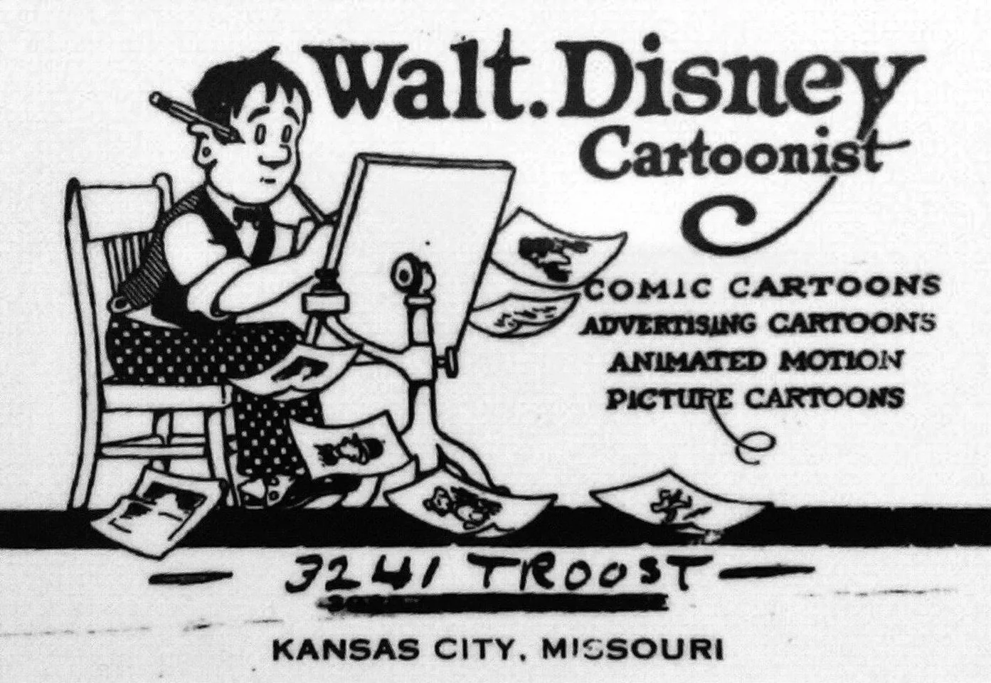 This illustration promotes Walt Disney as a cartoonist, highlighting his work in comic, advertising, and animated motion picture cartoons. The image features a cartoon character, likely representing a cartoonist, seated at a drawing table. The figure wears a vest and polka-dot pants, with a pencil behind the ear, illustrating a classic artist's look. Various sketches are scattered on the floor, and more are pinned to the drawing board, conveying a busy and creative atmosphere.
The text prominently displays "Walt Disney Cartoonist" at the top, with services listed: "Comic Cartoons," "Advertising Cartoons," and "Animated Motion Picture Cartoons." The address "3241 Troost, Kansas City, Missouri" is noted, suggesting a location relevant to Disney's early career. The illustration exudes a vintage, black-and-white aesthetic typical of early 20th-century promotional materials. The overall composition emphasizes the theme of creativity and artistic endeavor associated with Walt Disney's legacy.