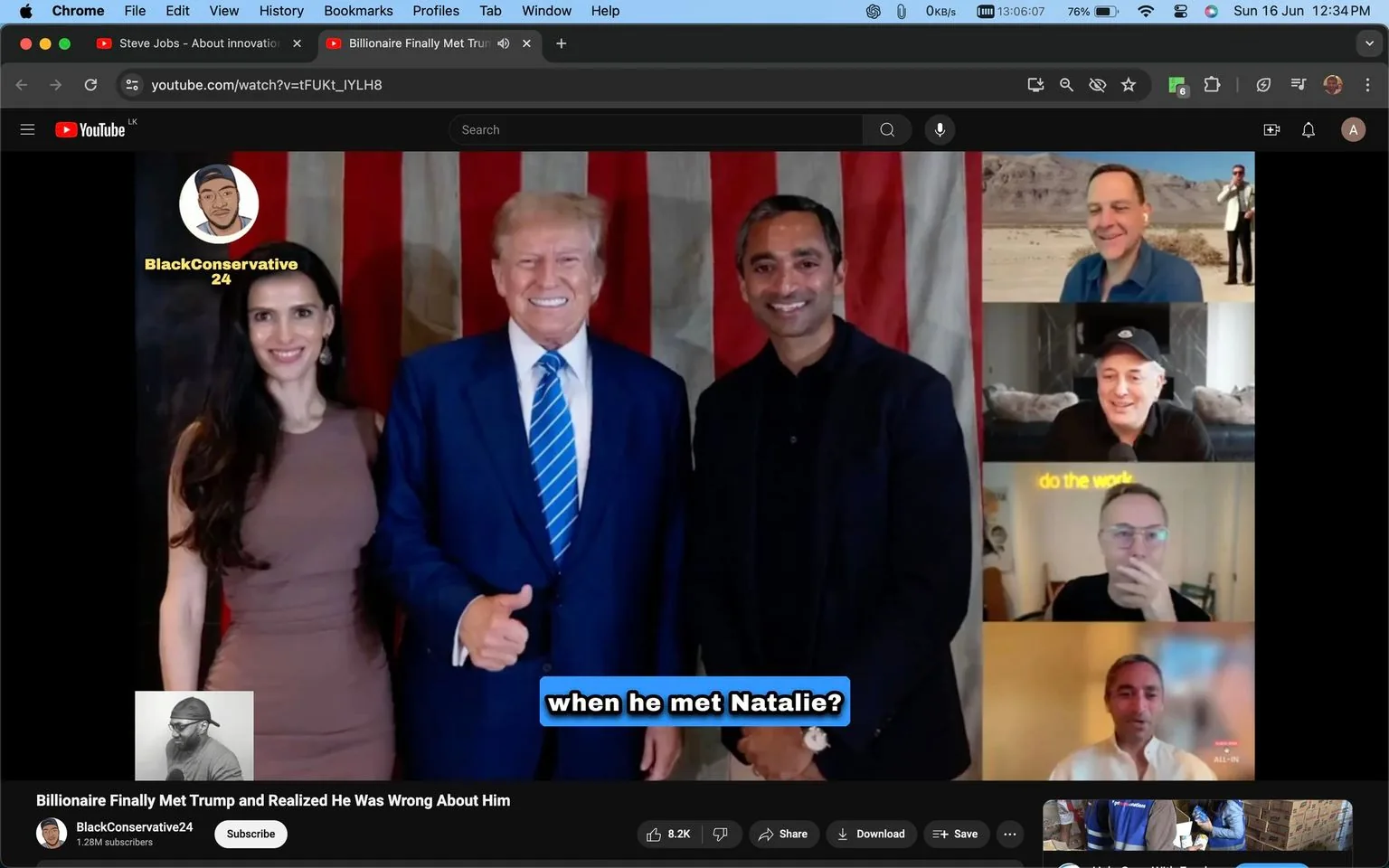 ```
The image is a YouTube screenshot from the channel "BlackConservative24" with the video titled "Billionaire Finally Met Trump and Realized He Was Wrong About Him." In the center of the photo is Donald Trump, wearing a blue suit with a blue and white striped tie, giving a thumbs-up gesture. To his left stands Nathalie Dompe, dressed in a fitted brown dress, smiling at the camera. On his right is Chamath Palihapitiya, wearing a dark suit with a black shirt, also smiling.
The background features a large American flag, adding a patriotic theme to the setting. The lighting is bright, highlighting the individuals prominently. On the right side of the image, there are several smaller video call windows, showing different individuals participating in what appears to be a virtual meeting or discussion. The top window shows a man with a desert background, while the other participants have neutral indoor settings.
The caption on the video reads "when he met Natalie?" indicating a topic of discussion about a meeting. The YouTube interface is visible, showing options to like, dislike, share, and download the video. The channel "BlackConservative24" is highlighted with 1.28 million subscribers.