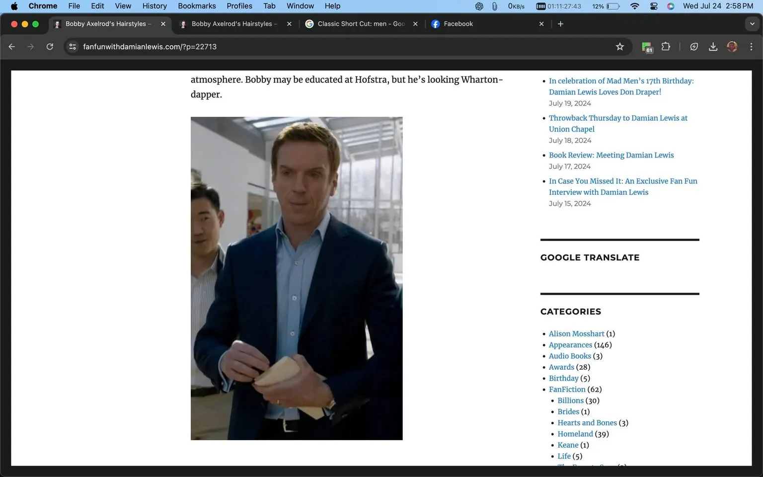 ```
1) Rich description (8–12 sentences): The image is a screenshot from the website fanfunwithdamianlewis.com, specifically from a post titled "Bobby Axelrod’s Hairstyles." The page discusses the character Bobby Axelrod from the show "Billions," played by Damian Lewis. In the image, Damian Lewis is indoors, dressed in a sharp blue suit with a light blue dress shirt, exuding a professional and polished appearance. He is holding a piece of paper, likely in the midst of a conversation or business interaction. The lighting is bright, suggesting a modern office environment with large windows in the background, allowing natural light to illuminate the scene. A person is partially visible behind Damian Lewis, dressed in a formal shirt, reinforcing the business setting. The text beside the image references his character’s education and style, enhancing the context of his dapper appearance. This image focuses on the style and charisma of the character portrayed by Damian Lewis, reflecting the themes of high finance and power typical in "Billions."
2) On-screen text block:
- Title: "Bobby Axelrod’s Hairstyles"
- Site / app: "fanfunwithdamianlewis.com"
- Key OCR Lines: "atmosphere. Bobby may be educated at Hofstra, but he’s looking Wharton-dapper."