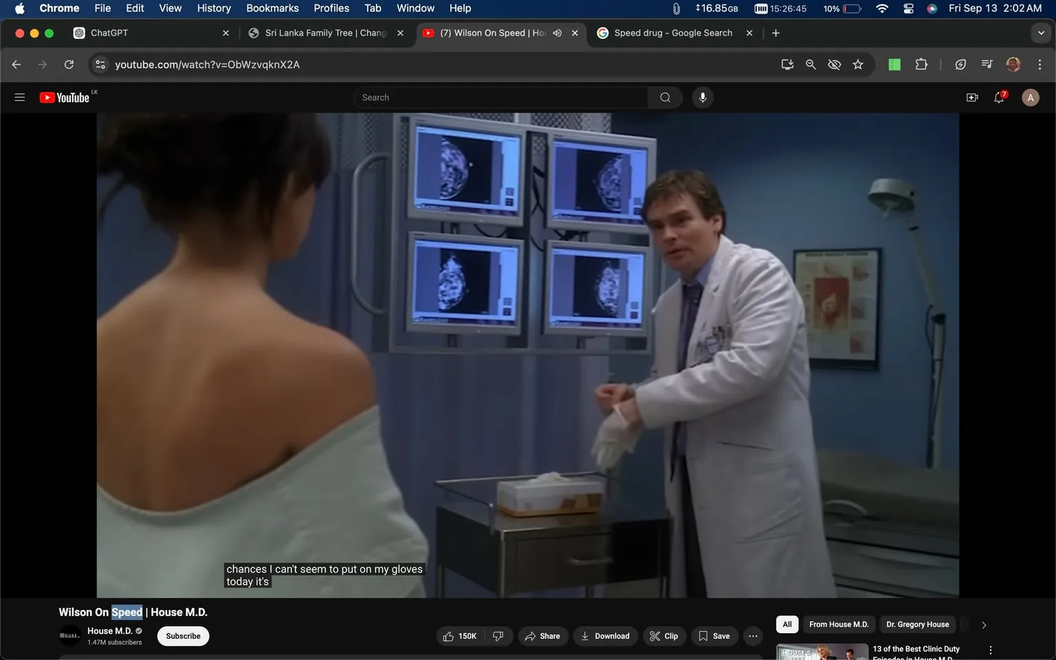 The image is a screenshot from a YouTube video titled "Wilson On Speed | House M.D." on the "House M.D." channel. It shows a scene from the television show "House M.D." The setting is a hospital examination room. On the right, a character named Wilson, wearing a white lab coat, is putting on gloves. He is engaged in conversation, as indicated by the subtitles: "chances I can't seem to put on my gloves today it's." The room is equipped with multiple monitors displaying medical scans, and there is an examination table. The lighting is bright, typical of a clinical environment. A woman is partially visible on the left, with her back facing the camera, covered by a gown. The overall tone is professional and medical, reflecting the show's dramatic and investigative nature.
