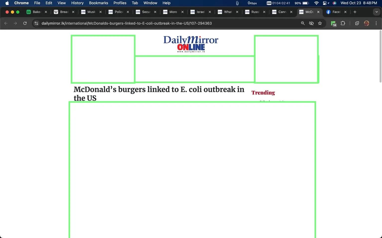 The image is a screenshot of a webpage from the Daily Mirror Online. The headline prominently displayed is "McDonald’s burgers linked to E. coli outbreak in the US," indicating a news article about a health issue related to the fast-food chain. The page is primarily white with the Daily Mirror Online logo in blue and red at the top center. Below the headline, there is a "Trending" label in red, suggesting that this topic is currently popular or of high interest. The layout is clean, with significant white space around the text, and a structured format typical of an online news article. There is no additional visible content or images within this screenshot, focusing solely on the headline and branding elements. The browser interface is also visible, showing it is opened in Chrome on a MacBook, with various tabs open at the top.