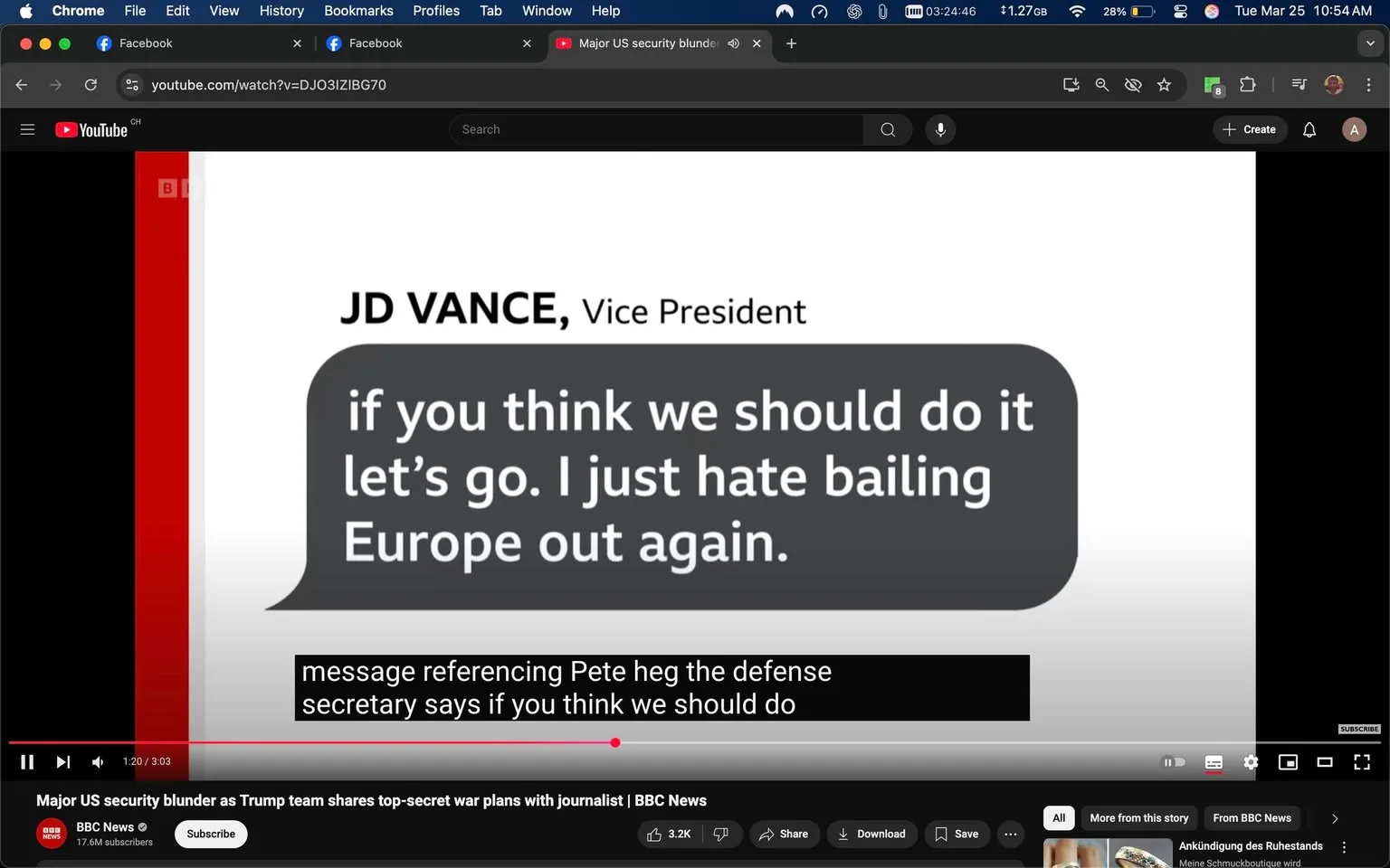 The image displays a text message conversation attributed to "JD VANCE, Vice President." The message is presented in a large, bold font on a white background, with a gray speech bubble containing the text: 

"if you think we should do it let’s go. I just hate bailing Europe out again."

Below this message, there is a smaller text that reads: 

"message referencing Pete heg the defense secretary says if you think we should do."

The overall layout is clean and minimalistic, with the text clearly legible. The background is predominantly white, which contrasts with the gray speech bubble. 

In the top left corner, there is a red vertical bar, possibly indicating a branding element or a design choice. The top of the image shows a portion of a web browser, with tabs for Facebook and YouTube visible. The YouTube tab is highlighted, indicating that the content is likely being viewed from that platform. 

At the bottom of the image, there is a YouTube video player interface, showing a play bar with a timestamp of 1:20 out of a total duration of 3:03. Below the video player, there are options for "like," "download," and "save," along with a subscriber count of 17.6 million for the BBC News channel. 

The overall context suggests that this image is part of a video discussing a significant security issue involving a message from a political figure, with the focus on the content of the message itself. There are no visible people, objects, or additional environmental context beyond the digital interface.