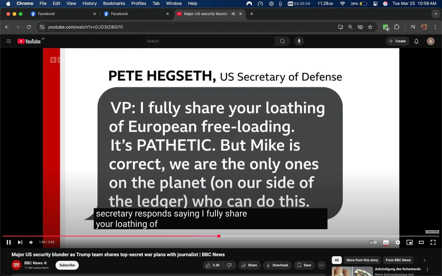 The image displays a screenshot from a video, likely from a news segment, featuring text on a white background. The text is attributed to "PETE HEGSETH, US Secretary of Defense." The content of the text is a quote from a Vice President (VP), which reads: "I fully share your loathing of European free-loading. It’s PATHETIC. But Mike is correct, we are the only ones on the planet (on our side of the ledger) who can do this." 

The text is presented in a large, bold font, making it easily readable. The quote is enclosed in a gray speech bubble, which adds emphasis to the statement. Below the main text, there is a smaller caption that reads: "secretary responds saying I fully share your loathing of." 

The video player interface is visible at the bottom of the image, showing a play button, a timeline with a progress bar, and options to like, share, and download the video. The video is approximately 3 minutes and 3 seconds long, with 1 minute and 30 seconds elapsed. The video is hosted on YouTube, indicated by the logo and the URL in the address bar at the top of the image.

In the top left corner, there is a Facebook tab open, suggesting that the user may have shared or viewed this video on that platform. The video is from BBC News, as indicated by the logo and the subscriber count of 17.6 million displayed below the video.

The overall setting appears to be a digital interface, likely a computer or laptop screen, with a focus on the video content and its associated text. There are no visible people, objects, or additional environmental context in this specific image.