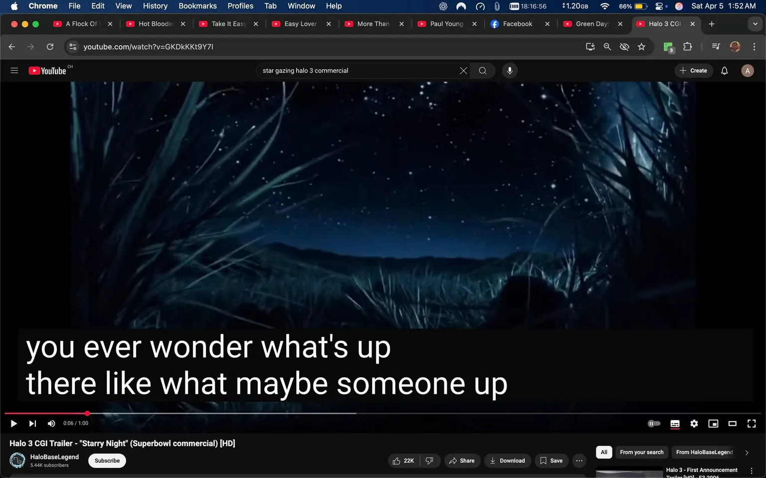 The image displays a scene from a YouTube video titled "Halo 3 CGI Trailer - 'Starry Night' (Superbowl commercial) [HD]." The video is hosted on the YouTube platform, indicated by the familiar red play button and interface elements. 

In the foreground, there is a dark, grassy area with tall blades of grass that appear to be swaying gently. The grass is depicted in shades of blue and green, contributing to a nighttime atmosphere. The background features a vast, starry sky filled with numerous bright stars scattered across a deep blue canvas. The sky transitions from a darker hue at the top to a lighter shade near the horizon, suggesting the presence of distant mountains or hills silhouetted against the sky.

At the bottom of the image, there is a text overlay that reads: "you ever wonder what's up there like what maybe someone up." This text is presented in a bold, white font with a black background, making it easily readable against the darker scene. 

The video player controls are visible at the bottom, including options to like, share, download, and subscribe, along with the view count of 22K. The channel name "HaloBaseLegend" is displayed, along with a subscriber count of 5.44K. 

Overall, the image captures a serene and contemplative moment, emphasizing the beauty of the night sky while promoting the Halo 3 video game.