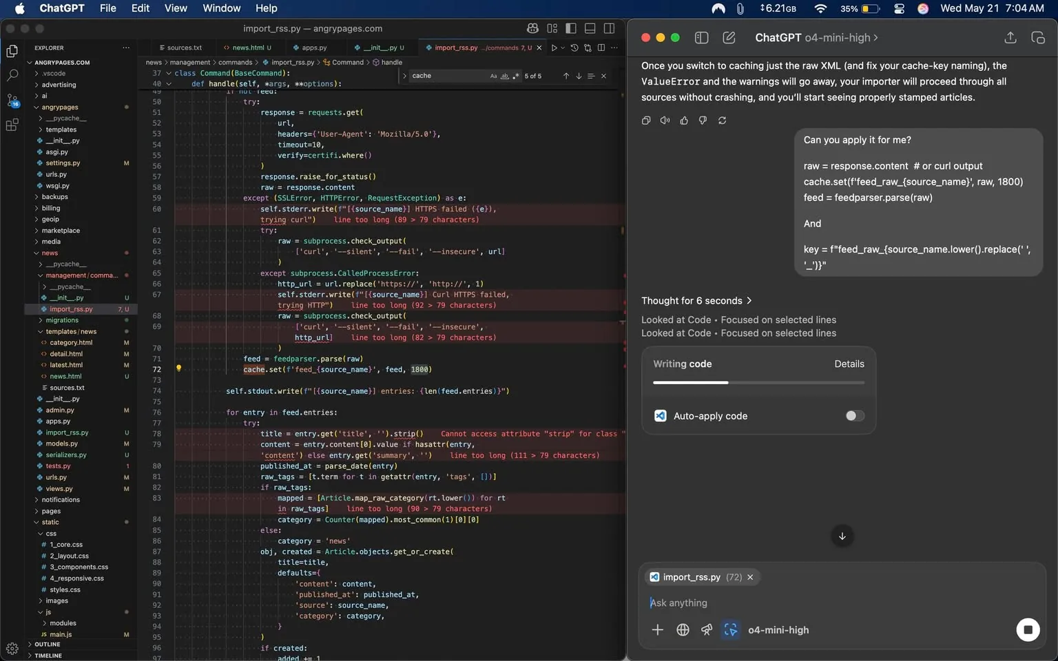 The image displays a coding environment on a computer screen, specifically showcasing a Python script titled `import_rss.py`. The interface appears to be a code editor, likely Visual Studio Code, indicated by the layout and color scheme. 

On the left side, there is a file explorer panel with a directory structure labeled "angrypages." This includes folders such as `management`, `media`, `advertising`, and `news`, among others. The file `import_rss.py` is highlighted, suggesting it is currently open for editing. 

The main section of the screen shows the code itself, which includes various Python constructs such as function definitions, exception handling, and comments. The code is formatted with indentation and includes several lines of text that are partially visible. Notable lines include:

- A `try` block that attempts to execute a command using `subprocess.check_output()`.
- An `except` block that handles `SSLError` and `RequestException`.
- A line that raises an error if the response status is not successful.
- A line that parses the response content using `feedparser`.

There are also several comments in the code, indicated by the `#` symbol, which provide context for the code's functionality. 

On the right side of the screen, there is a chat interface, possibly from a coding assistant or AI tool, displaying a conversation about caching XML data. The text includes suggestions for code modifications, such as using `cache.set()` and parsing the feed with `feedparser`. 

The top of the screen shows the macOS menu bar, indicating the operating system in use. The time is displayed as 7:04 AM on a Wednesday, May 21. The battery icon shows a charge level of 62%, and the Wi-Fi icon indicates a connection.

Overall, the image captures a technical coding environment focused on Python programming, with an emphasis on RSS feed handling and error management.