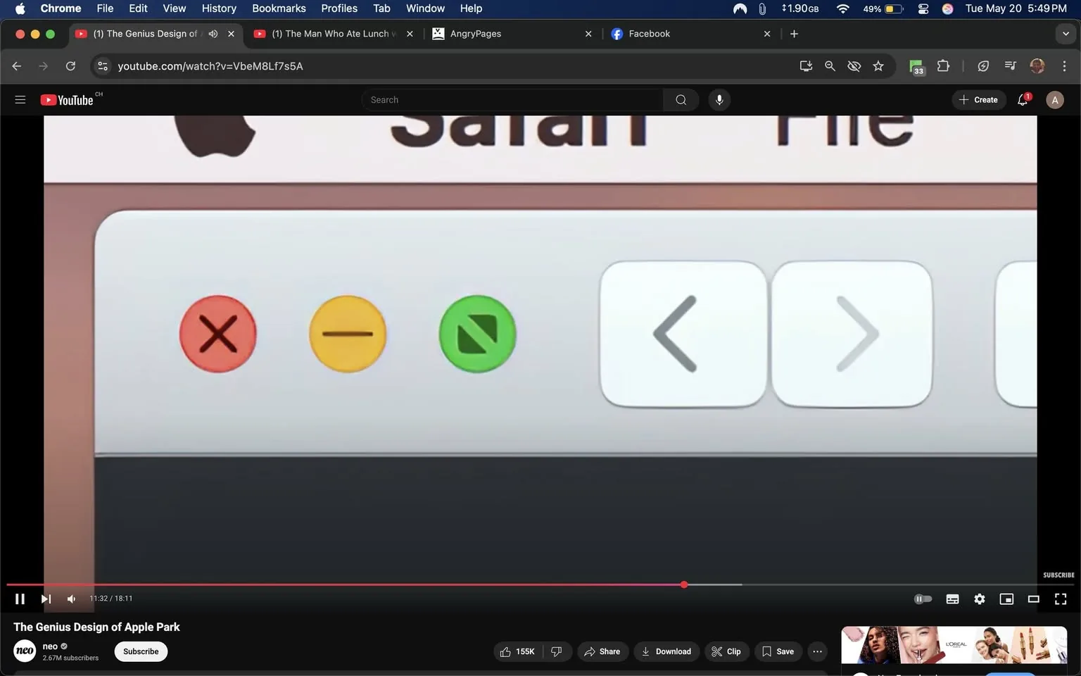 The image displays a screenshot of a digital interface, likely from a computer or laptop. The top portion shows a browser window, specifically Google Chrome, indicated by the logo on the top left. The tabs visible include "The Genius Design of Apple Park" and "The Man Who Ate Lunch," suggesting that the user is navigating between different video content on YouTube. The URL bar contains a link to a YouTube video, specifically "youtube.com/watch?v=VbeM8L7s5A."

In the center of the image, there are three circular buttons: a red button with a white "X," a yellow button with a minus sign, and a green button with a symbol resembling a square with a notch. These buttons are typically associated with window management functions—closing a window, minimizing it, and maximizing or restoring it, respectively. 

To the right of these buttons, there are two arrow buttons, one pointing left and the other pointing right, which are commonly used for navigation within the browser or application. The background of the buttons is a light gray, contrasting with the darker area below, which appears to be the content area of the browser.

The bottom of the image features a YouTube video player interface, showing the video title "The Genius Design of Apple Park" in white text against a dark background. Below the title, there is a subscriber count of 2.67 million for the channel named "neo," along with a "Subscribe" button. The video progress bar indicates that the video is currently at 11 minutes and 32 seconds out of a total length of 18 minutes and 11 seconds.

No people are visible in the image, and there are no identifiable clothing or facial expressions to describe. The overall setting is a digital workspace, likely a home or office environment, as suggested by the use of a personal computer. The interface elements are clean and modern, typical of contemporary web design.