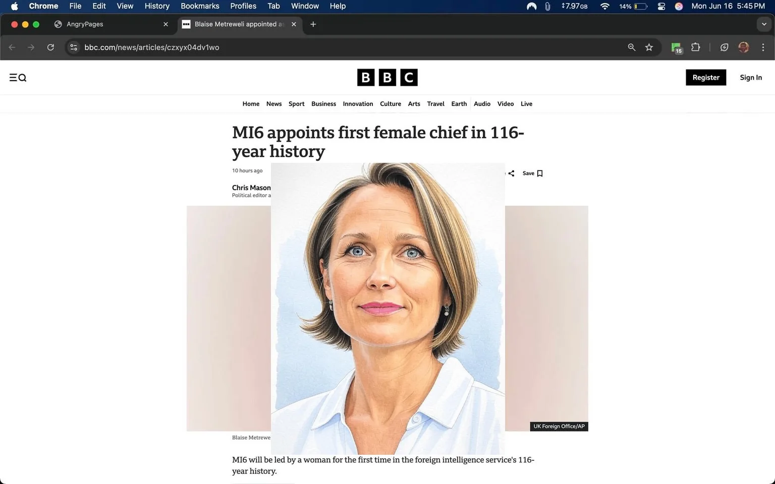 The image is a screenshot of a webpage from the BBC News website. The top of the page features the BBC logo prominently displayed in the center, with the letters "BBC" in bold, black font against a white background. Below the logo, there are navigation options labeled "Home," "News," "Sport," "Business," "Innovation," "Culture," "Arts," "Travel," "Earth," "Audio," "Video,"" and "Live," all in a horizontal format.

The main headline reads, "MI6 appoints first female chief in 116-year history," in a large, bold font. The subheading indicates that the article was published "10 hours ago" and lists the authors as Chris Mason and Frank Gardner, with Rich Preston noted as the BBC News contributor. 

To the right of the text, there is a portrait of a woman, identified as Blaise Metreweill. She has short, light brown hair styled in soft waves, and her facial expression is neutral, with a slight gaze directed towards the viewer. Her eyes are blue, and she has a fair complexion. She is wearing a light-colored top, possibly white or cream, which has a simple design. The background of her portrait is a soft, blurred gradient that transitions from white to a light beige, enhancing the focus on her face.

At the bottom of the image, there is a small caption that reads "UK Foreign Office/AP," indicating the source of the photograph. The overall layout is clean and professional, typical of news articles, with a focus on readability and clarity. The background of the webpage is white, contributing to a minimalist aesthetic. 

No additional objects, logos, or brands are visible in the image aside from the BBC branding and the photograph of the individual. The setting is entirely digital, as it is a screenshot of an online news article.