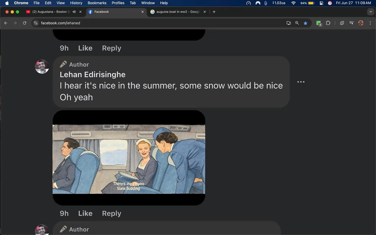 The image displays a screenshot of a Facebook post featuring a comment section. At the top, there is a user profile icon with a circular shape, possibly indicating the profile picture of the user named "Lehan Edirisinghe." Below the profile icon, the comment reads: "I hear it's nice in the summer, some snow would be nice. Oh yeah." This text is in a standard font and is black against a dark background.

Beneath the comment, there is a visual element that appears to be a still from a film or television show. The image shows two characters seated in what looks like an aircraft cabin. The character on the left is a man dressed in a dark suit, while the character on the right is a woman wearing a light-colored dress and has a neutral expression. She is looking towards the man. The woman is also wearing a blue flight attendant uniform, which includes a hat. 

In the background, there is a window showing a view of a cityscape, with a notable landmark identified in the subtitle as "There's the Empire State Building." The seats in the cabin are upholstered in a light blue fabric, and the overall color scheme of the cabin is a mix of light and dark tones. 

The bottom of the image has a timestamp indicating that the comment was made 9 hours ago, along with options to "Like" and "Reply," which are standard features in social media comment sections. The overall setting appears to be a digital interface of a social media platform, specifically Facebook, with a dark theme.