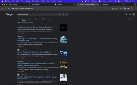 The image is a screenshot of a Google search results page for "George Gilder" displayed in dark mode on a web browser. The search query is visible in the search bar at the top, and the page is in the "News" tab of Google search. Several articles are listed in the results, focusing on George Gilder's works and related topics. Among these, the first result is a Forbes article titled "Book Review: George Gilder’s ‘Life After Capitalism’," dated May 30, 2023. Another result from Medium discusses the book "Life After Google: A Look Beyond Silicon Valley by George Gilder," mentioned as being from a month ago. Additional articles include discussions on technology and economics, such as "Energy Realities at the Nexus of Techno-Optimism" from the Manhattan Institute, and an interview titled "More Than Money: Bitcoin Beyond Satoshi to interview George Gilder on November 18" from CoinGeek.
The browser interface shows several open tabs, including "Facebook," and there are visible icons and an active download indicator at the top right. The desktop appears organized, with standard browser navigation buttons and a search bar prominently displayed. The composition is typical for an online search results page, with a list format and concise text snippets under each article link. The dark mode setting gives the page a high-contrast look, making the white text and blue links stand out against the black background. The image conveys a modern, tech-savvy aesthetic suitable for browsing and researching online.
- Title: "GEORGE GILDER - Google Search"
- Site / app: "Google"