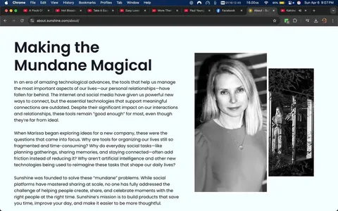 The image features a webpage titled "Making the Mundane Magical." The text is presented in a clean, modern font, predominantly in black against a light background. The main heading is bold and large, emphasizing the theme of transforming everyday tasks into something special.

The body of the text discusses the impact of technology on personal relationships, highlighting how current tools for managing these relationships are outdated. It poses questions about the effectiveness of existing social media and organizational tools, suggesting that they often complicate rather than simplify social interactions. The text also mentions the founder, Marissa, and her exploration of ideas for a new company aimed at addressing these challenges.

To the right of the text, there is a black-and-white photograph of a woman with long, straight blonde hair, wearing a simple, elegant top. She has a neutral expression, looking directly at the camera. The background of the photo appears to be a textured wall, possibly brick. 

Adjacent to this image is another black-and-white photo that shows a reflection of a woman in a window, surrounded by greenery, suggesting an outdoor or garden setting. The overall layout of the webpage is minimalistic, with ample white space, enhancing readability and focus on the content.

No logos, trademarks, or additional brands are visible in the image. The setting appears to be a digital platform, likely a company or personal website, aimed at discussing innovative solutions for social interaction and relationship management.